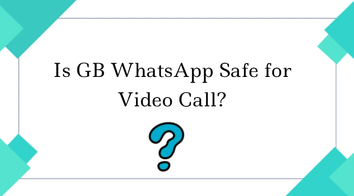 gbwhatsapp safe video call